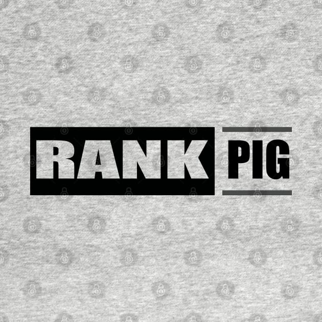 RANK PIG by KinkPigs